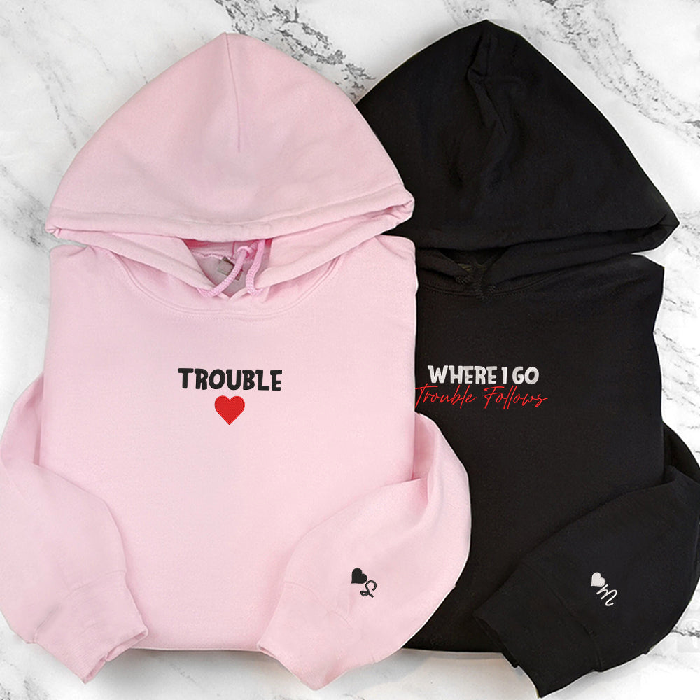 Where I Go Trouble Follows Custom Embroidered Matching Hoodies For Couples - Perfect for Cozy Couples Gifts