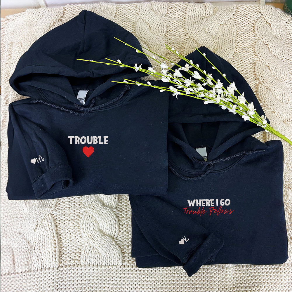 Where I Go Trouble Follows Custom Embroidered Matching Hoodies For Couples - Perfect for Cozy Couples Gifts